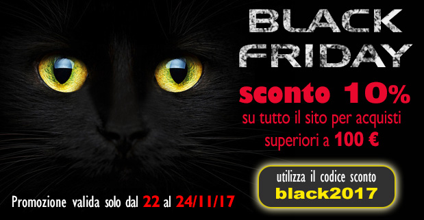 Gentile Cliente, approfitta della nostra super offerta per il BLACK FRIDAY: SCONTO 10% su tutto il sito per acquisti superiori ad € 100